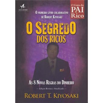 O Segredo dos Ricos. As 8 Novas Regras do Dinheiro - 1