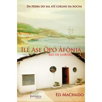 Ilé Ase Òpó Àfònjá: Da Pedra do Sal Até Coelho Da Rocha - 1