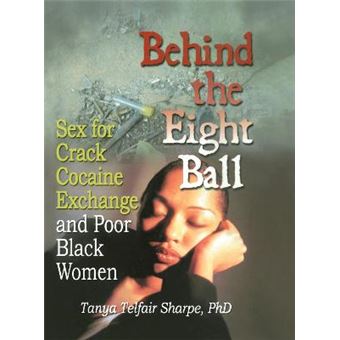 Behind the Eight Ball - Sex for Crack Cocaine Exchange and Poor Black Women - Hardback - 2005 - 1