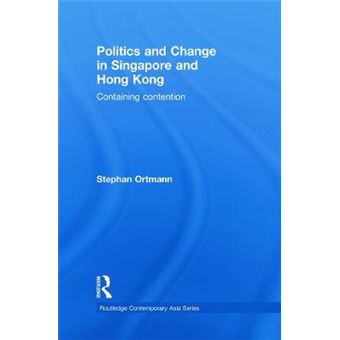 Politics and Change in Singapore and Hong Kong - Containing Contention - Paperback - 2012 - 1