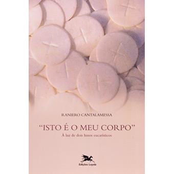 Isto É O Meu Corpo. À Luz de Dois Hinos Eucarísticos - 1