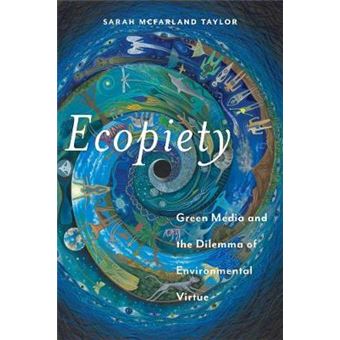 Ecopiety Green Media And The Dilemma Of Environmental Virtue 1 Religion And Social Transformation - 1