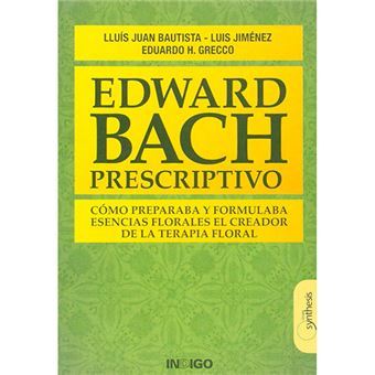 Edward Bach Prescriptivo Cómo Preparaba Yformulaba Esencias Florales El Creador De La Terapia Floral - 1