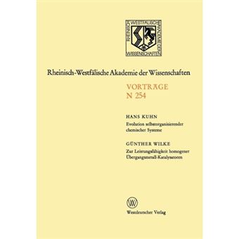 Evolution Selbstorganisierender Chemischer Systeme. Zur Leistungsfahigkeit Homogener Ubergangsmetall-Katalysatoren - 218. Sitzung Am 3. Oktober 1973 in Dusseldorf - Paperback / softback - 1975 - 1