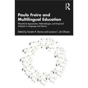 Paulo Freire And Multilingual Education By Taylor & Francis Ltd - 1