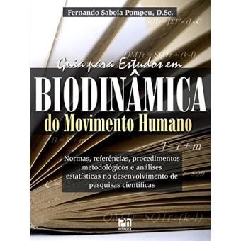 Guia Para Estudos em Biodinâmica do Movimento Humano. Normas Referências Procedimentos Metodológicos e Análises Estatísticas no Desenvolvimento de Pesquisas Científicas - 1