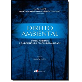 Direito Ambiental. O Meio Ambiente E Os Desafios Da Contemporaneidade - 1