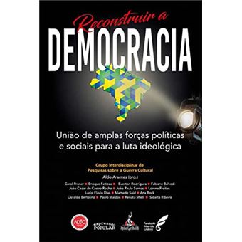 Reconstruir A Democracia: União De Amplas Forças Políticas E Sociais Para A Luta Ideológica - 1