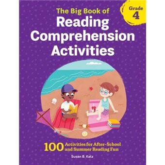 The Big Book Of Reading Comprehension Activities Grade 4  100 Activities For Afterschool And Summer Reading Fun - 1