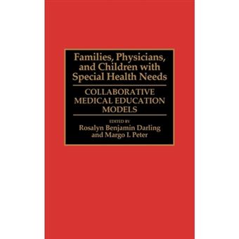 Families, Physicians and Children with Special Health Needs - Collaborative Medical Education Models - Hardback - 1994 - 1