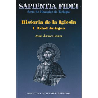 Historia De La Iglesia. I: Edad Antigua - 1
