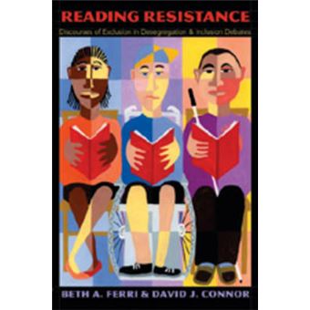 Reading Resistance Discourses Of Exclusion In Desegregation And Inclusion Debates 1 Disability Studies In Education - 1