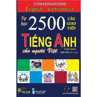 Conversations English Vietnamese T Hc 2500 Cu Giao Tip Ting Anh Dnh Cho Ngi Vit - 1