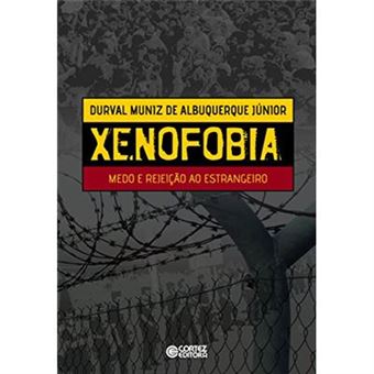Xenofobia. Medo E Rejeição Ao Estrangeiro - 1