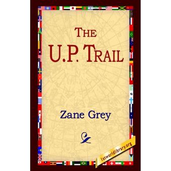 The U.P. Trail - Hardback - 2005 - 1