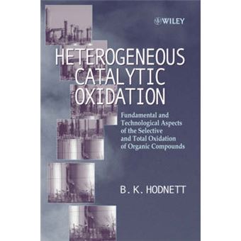 Heterogeneous Catalytic Oxidation - Fundamental and Technological Aspects of the Selective and Total Oxidation of Organic Compounds - Hardback - 2000 - 1