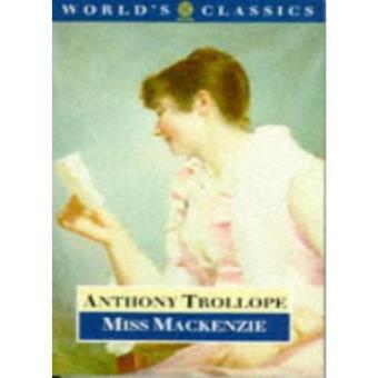 Miss Mackenzie (World's Classics) - 1