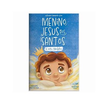 O Menino Jesus Dos Santos, E Meu Também - 1
