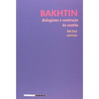 Bakhtin. Dialogismo E Construção Do Sentido - 1