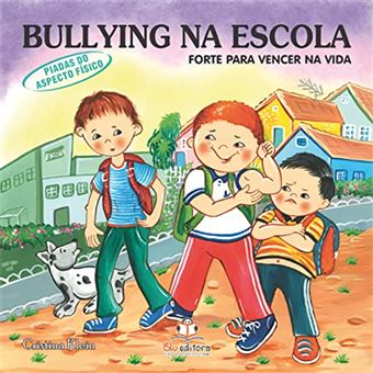 Bullying Na Escola: Forte Para Vencer Na Vida - Pi - 1