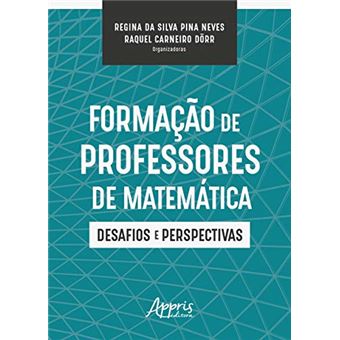 Formação de Professores de Matemática. Desafios e Perspectivas - 1