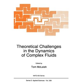 Theoretical Challenges in the Dynamics of Complex Fluids - Proceedings of the NATO Advanced Study Institute, Cambridge, United Kingdom, 24 March-4 April 1996 - Hardback - 1997 - 1