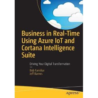 Business In Real-time Using Azure Iot And Cortana Intelligence Suite - 1