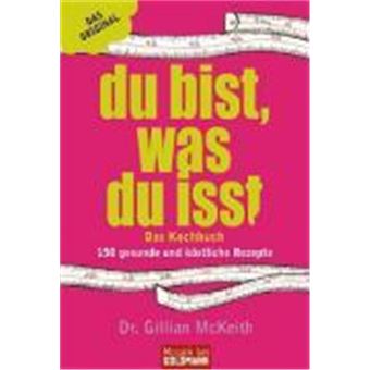 Du Bist, Was Du Isst - Das Kochbuch - 1
