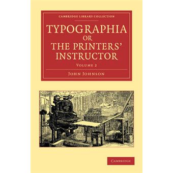 Typographia, or The Printers' Instructor - Including an Account of the Origin of Printing, with Biographical Notices of the Printers of England, from Caxton to the Close of the Sixteenth Century - Paperback - 2012 - 1
