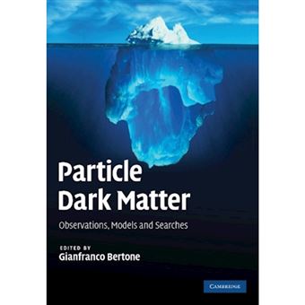 Particle Dark Matter - Observations, Models and Searches - Paperback - 2013 - 1