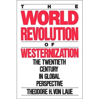 The World Revolution of Westernization - The Twentieth Century in Global Perspective - Paperback - 1989 - 1