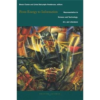 From Energy To Information Representation In Science And Technology, Art, And Literature Writing Science - 1