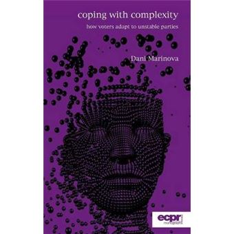 Voters In Complex Information Environments How Party Instability Undermines The Functions Of Democratic Elections How Voters Adapt To Unstable Parties - 1