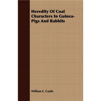 Heredity Of Coat Characters In Guinea-Pigs And Rabbits - Paperback - 2008 - 1
