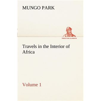 Travels In The Interior Of Africa Volume - 1