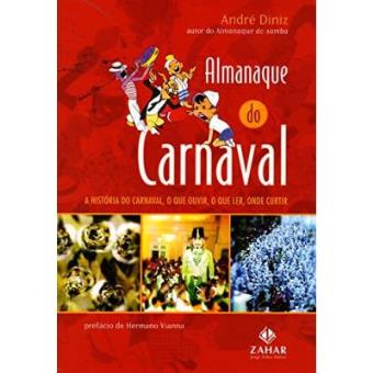 Almanaque Do Carnaval. A História Do Carnaval, O Que Ouvir, O Que Ler, Onde Curtir - 1