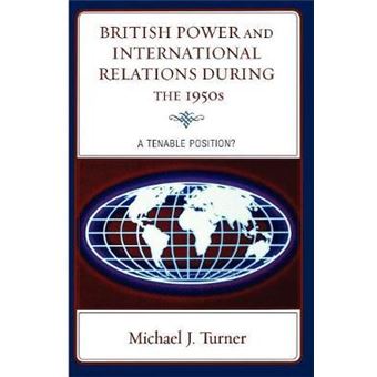 British Power and International Relations during the 1950s : A Tenable Position? - 1
