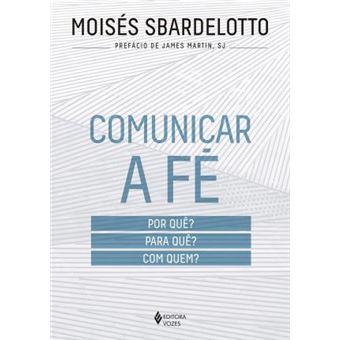 Comunicar a fé: Por quê? Para quê? Com quem? - 1