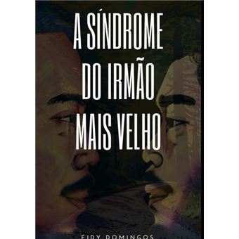 A Síndrome Do Irmão Mais Velho - 1