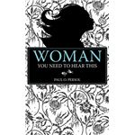 Woman You Need to Hear This - Paperback / softback - 2010