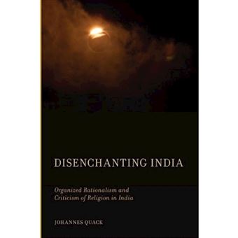 Disenchanting India - Organized Rationalism and Criticism of Religion in India - Paperback - 2011 - 1