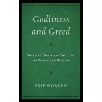 Godliness And Greed By Skip Worden - 1