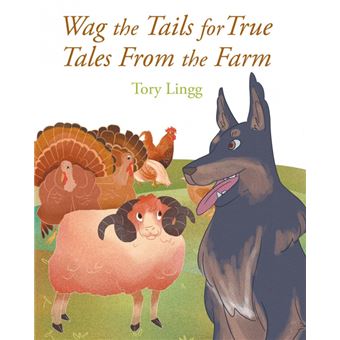 wag The Tails For True Tales From The Farm Paperback -