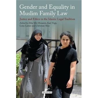 Gender And Equality In Muslim Family Law Justice And Ethics In The Islamic Legal Tradition Library Of Islamic Law - 1