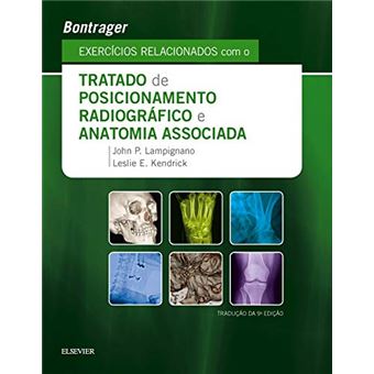 Bontrager - Exercícios Relacionados com o Tratado de Posicionamento Radiográfico e Anatomia Associada - 1