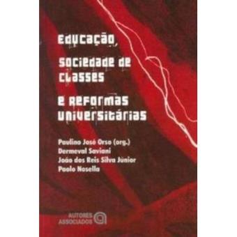 Educação, Sociedade De Classes E Reformas Universitárias - 1