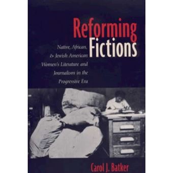 Reforming Fictions - Native, African and Jewish American Women's Literature and Journalism in the Progressive Era - Paperback - 2000 - 1