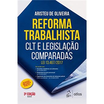 Reforma Trabalhista - CLT e Legislação Comparadas - Lei 13.467/2017 - 1