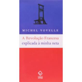 A Revolução Francesa Explicada À Minha Neta - 1