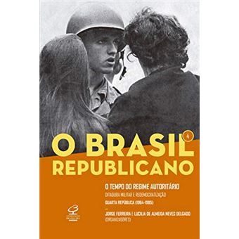 O tempo do regime autoritário: Ditadura militar e redemocratização - Quarta República (1964-1985) - 1